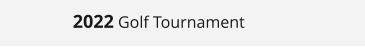 2022 Golf Tournament