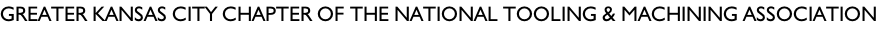 Greater kansas city chapter of the national tooling & Machining Association