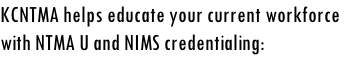 KCNTMA helps educate your current workforce  with NTMA U and NIMS credentialing: